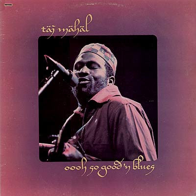 MAHAL, TAJ - OOOH SO GOOD N BLUES (US PRESS) - LP