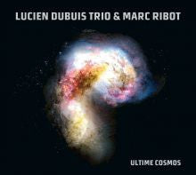 DUBUIS, LUCIEN & MARC RIBOT - ULTIME COSMOS -CD+DVD- - CD