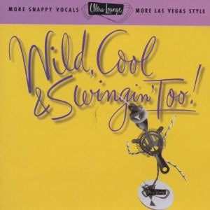 VARIOUS - WILD, COOL & SWINGIN' TOO - CD