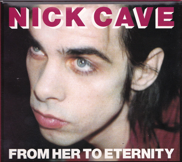 CAVE, NICK & THE BAD SEEDS - FROM HER TO ETERNITY : 2009 CD+DVD - CD