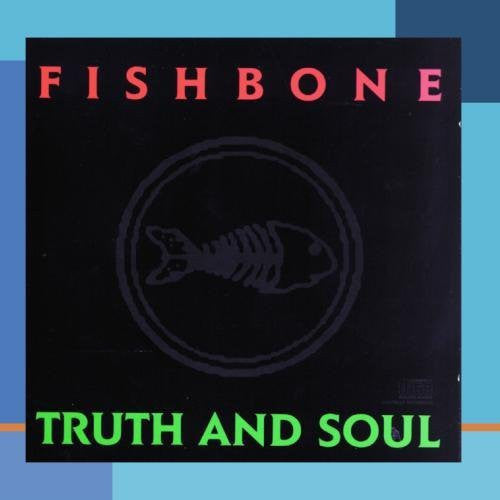FISHBONE - TRUTH & SOUL - CD