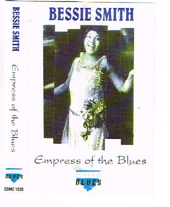 SMITH, BESSIE - EMPRESS OF THE BLUES (CASSETTE) - CS