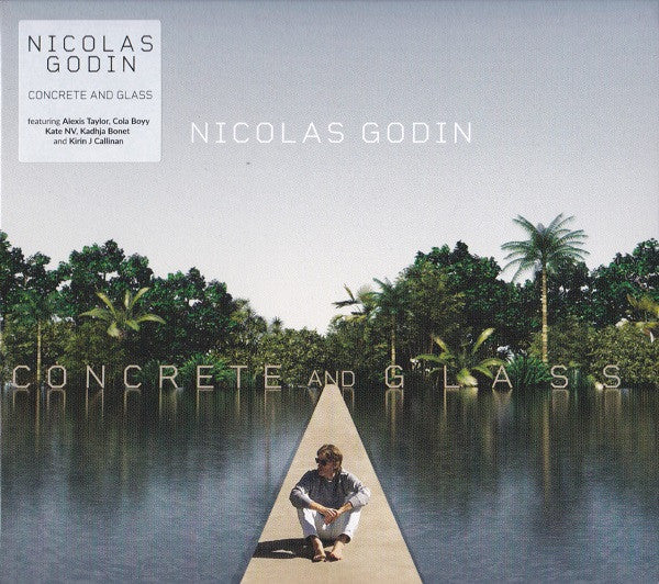 GODIN, NICOLAS - CONCRETE AND GLASS - CD