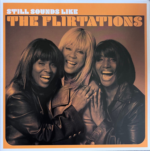 FLIRTATIONS - STILL SOUNDS LIKE THE FLIRTATIONS - LP