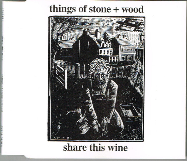 THINGS OF STONE & WOOD - SHARE THIS WINE - CD5