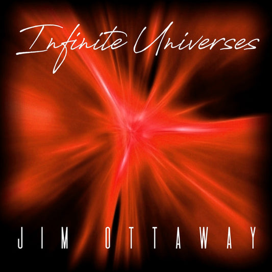 OTTAWAY, JIM - INFINITE UNIVERSES - CD
