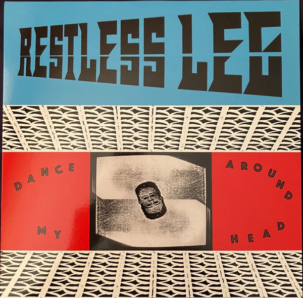 RESTLESS LEG - DANCE AROUND MY HEAD - LP