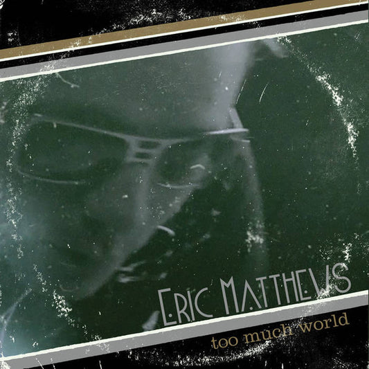 MATTHEWS, ERIC - TOO MUCH WORLD - CD