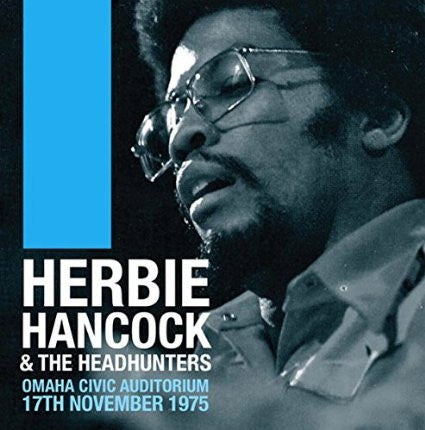 HANCOCK, HERBIE & THE HEADHUNTERS - OMAHA CIVIC AUDITORIUM 1975 - CD