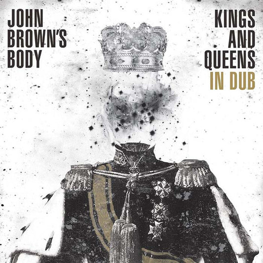 JOHN BROWN'S BODY - KINGS AND QUEENS IN DUB - CD