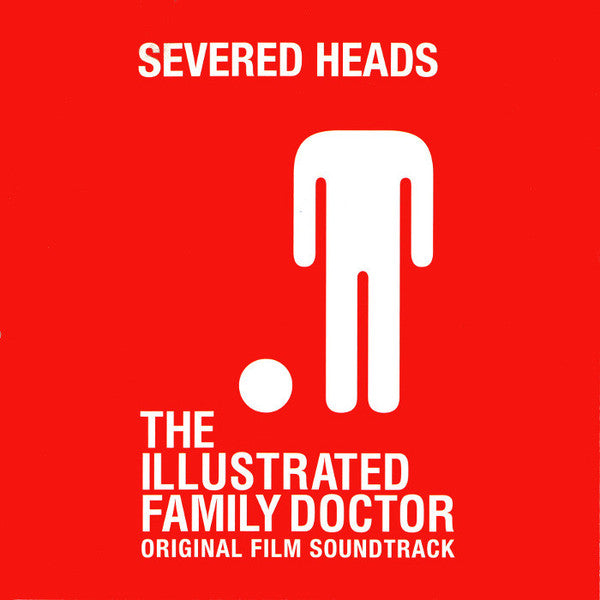 SEVERED HEADS - ILLUSTRATED FAMILY DOCTOR - CD