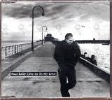 KELLY, PAUL - GIVE IN TO MY LOVE - CD