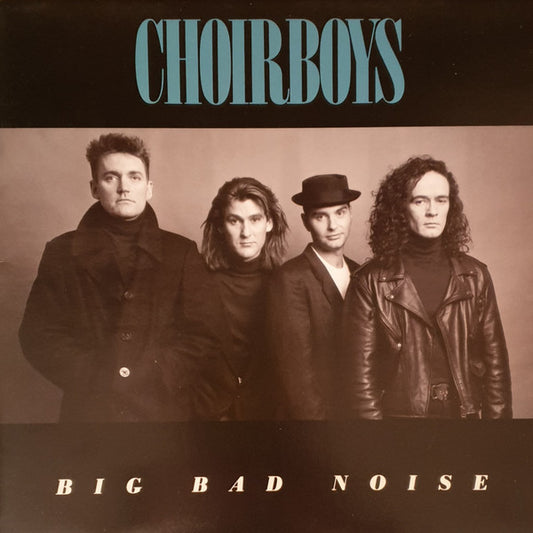 CHOIRBOYS - BIG BAD NOISE (EU PRESS) - LP