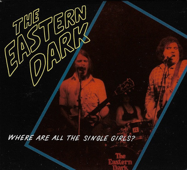 EASTERN DARK - WHERE ARE ALL THE SINGLE GIRLS? - CD