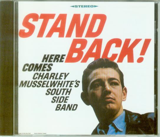 MUSSELWHITE, CHARLIE - STAND BACK! - CD