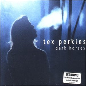PERKINS, TEX - DARK HORSES - CD