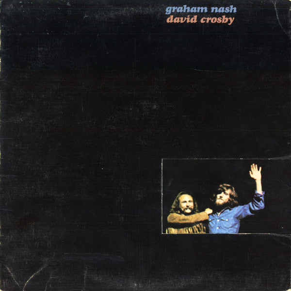 NASH, GRAHAM & DAVID CROSBY - GRAHAM NASH & DAVID CROSBY (US PRESS) - LP