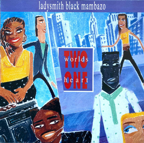 LADYSMITH BLACK MAMBAZO - TWO WORLDS ONE HEART - LP