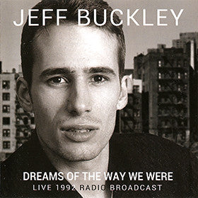 BUCKLEY, JEFF - DREAMS OF THE WAY WE WERE - CD