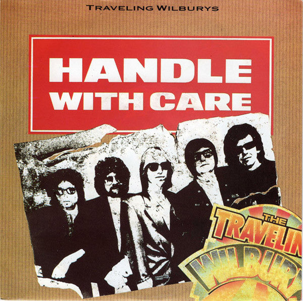 TRAVELING WILBURYS - HANDLE WITH CARE - 7