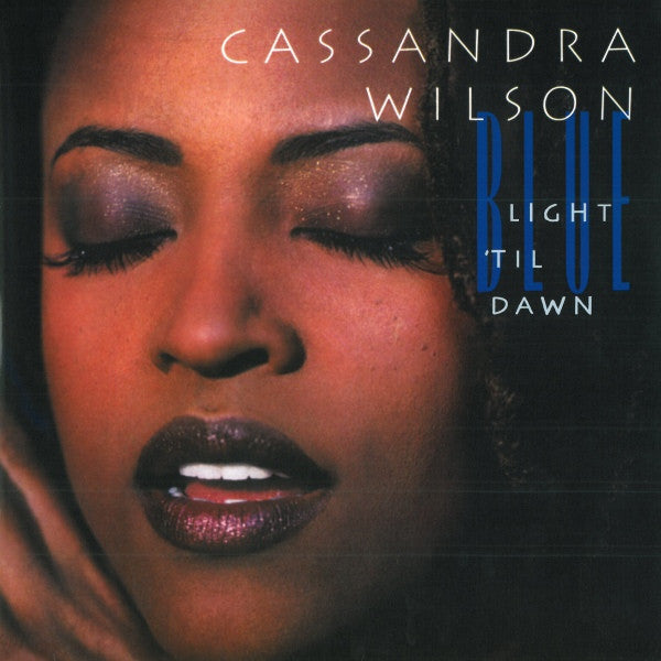 WILSON, CASSANDRA - BLUE LIGHT 'TIL DAWN : 180-GRAM (2LP) - LP