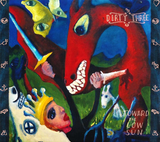 DIRTY THREE - TOWARD THE LOW SUN - CD