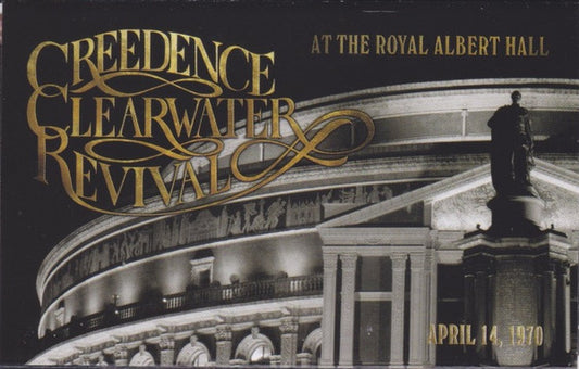 CREEDENCE CLEARWATER REVIVAL - AT THE ROYAL ALBERT HALL : CASSETTE - CS