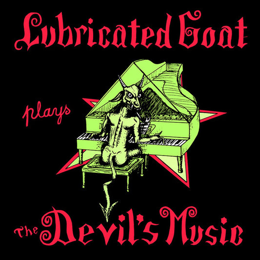 LUBRICATED GOAT - PLAYS THE DEVIL'S MUSIC : REMASTERED - LP
