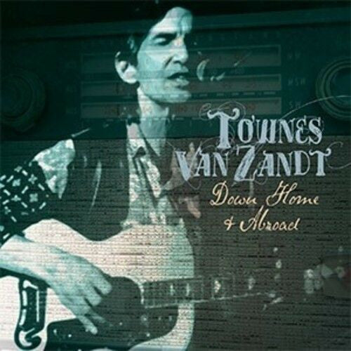 VAN ZANDT, TOWNES - DOWN HOME & ABROAD : 2CD SET - CD