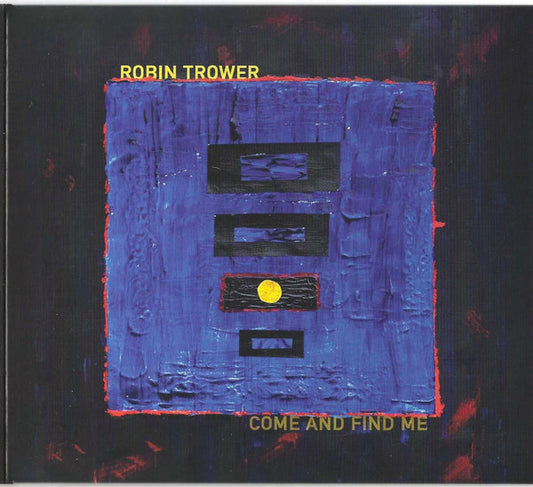 TROWER, ROBIN - COME & FIND ME - CD