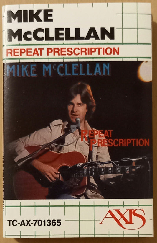 MCCLELLAN, MIKE - REPEAT PRESCRIPTION (CASSETTE) - CS