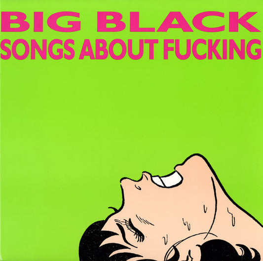 BIG BLACK - SONGS ABOUT FUCKING - LP