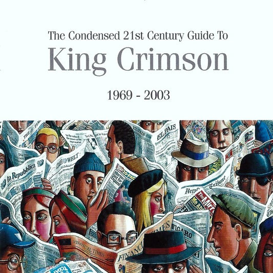 KING CRIMSON - CONDENSED 21ST CENTURY GUIDE1969-2003 - CD