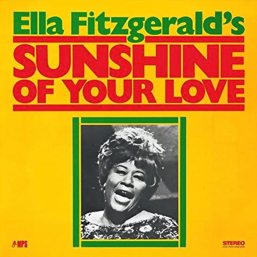 FITZGERALD, ELLA - SUNSHINE OF YOUR LOVE : 180-GRAM VINYL - LP