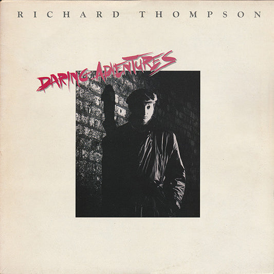 THOMPSON, RICHARD - DARING ADVENTURES (US PRESS) - LP