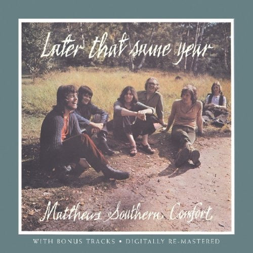 MATTHEWS SOUTHERN COMFORT - LATER THAT SAME YEAR : 4 BONUS TRACKS - CD