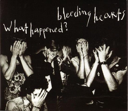 BLEEDING HEARTS - WHAT HAPPENED? + 5 BONUS TRACKS - CD