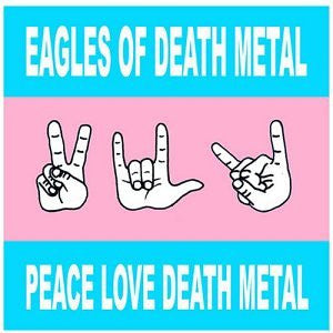 EAGLES OF DEATH METAL - PEACE LOVE DEATH METAL - CD