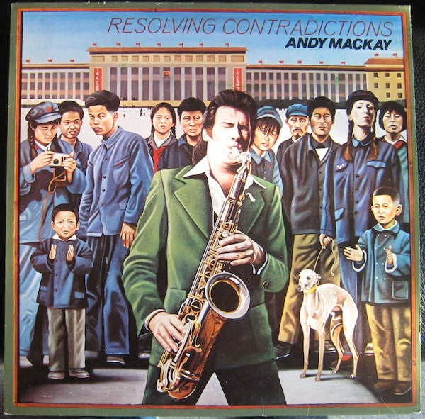 MACKAY, ANDY - RESOLVING CONTRADICTIONS - LP