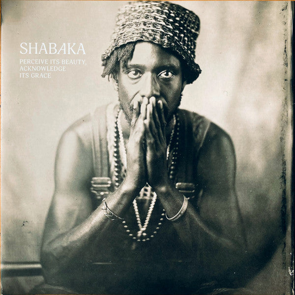SHABAKA - PERCEIVE ITS BEAUTY ACKNOWLEDGE ITS GRAC - LP