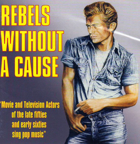 VARIOUS - REBELS WITHOUT A CAUSE - CD