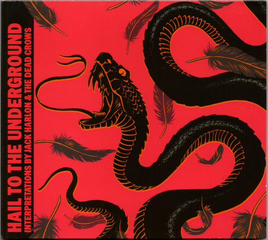 HARLON, JACK / DEAD CROWS - HAIL TO THE UNDERGROUND - CD