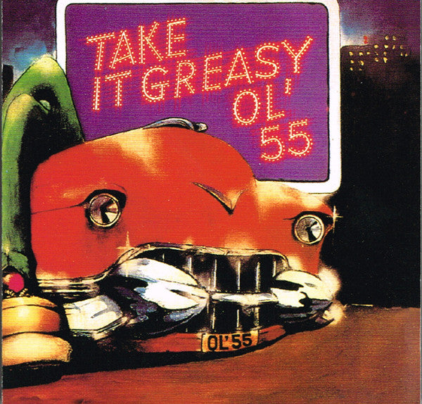 OL '55 - TAKE IT GREASY - CD