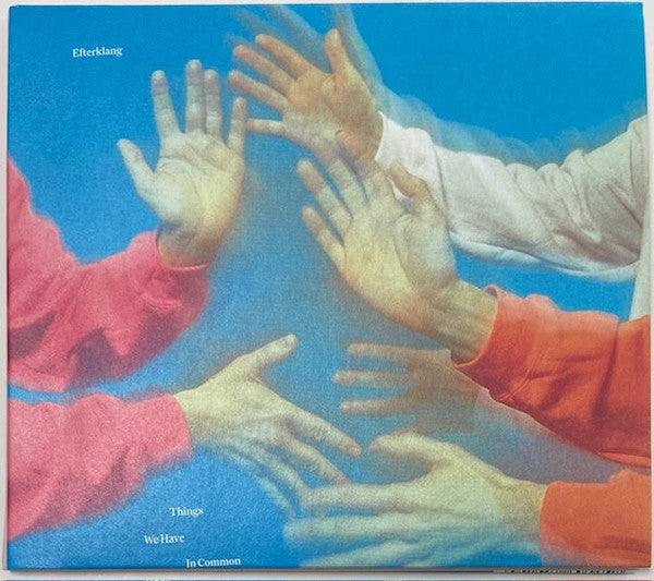 EFTERKLANG - THINGS WE HAVE IN COMMON - CD