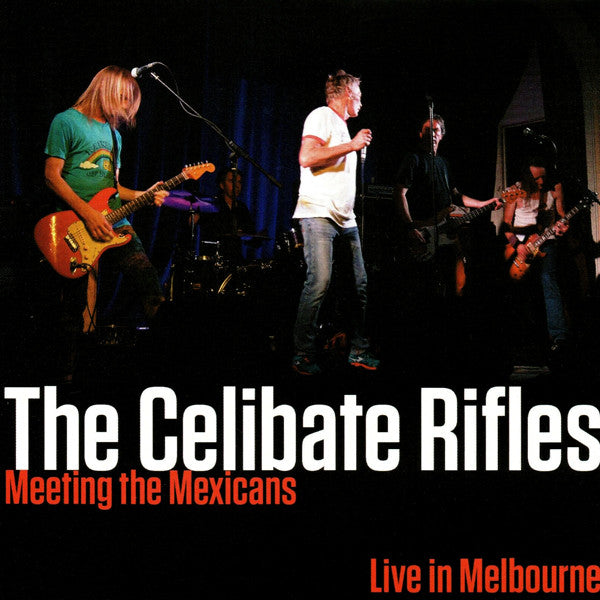 CELIBATE RIFLES - MEETING THE MEXICANS : LIVE IN MELBOURNE - CD