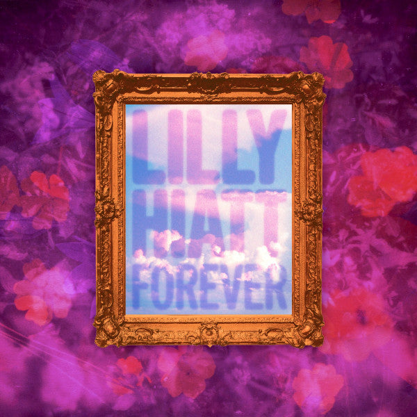 HIATT, LILLY - FOREVER - LP
