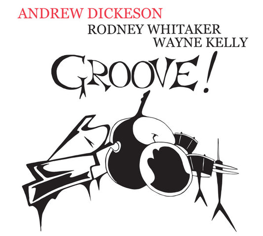 DICKESON, ANDREW, KELLY, WAYNE, WHITAKER - GROOVE! - CD