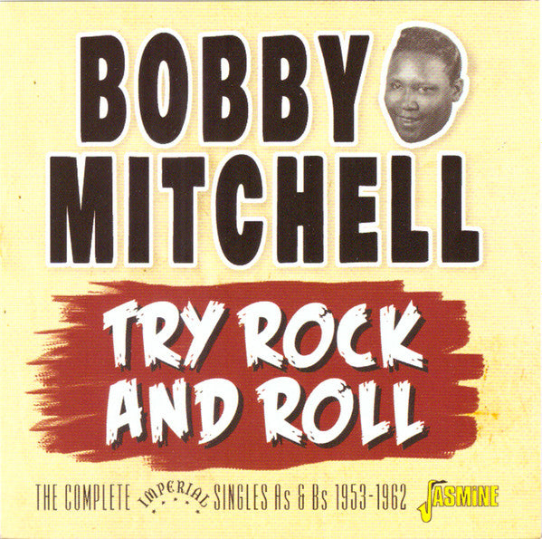 MITCHELL, BOBBY - TRY ROCK & ROLL : COMPLETE IMPERIAL - CD