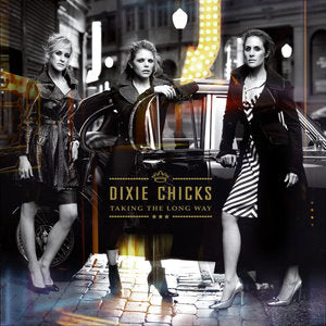 CHICKS - TAKING THE LONG WAY - LP