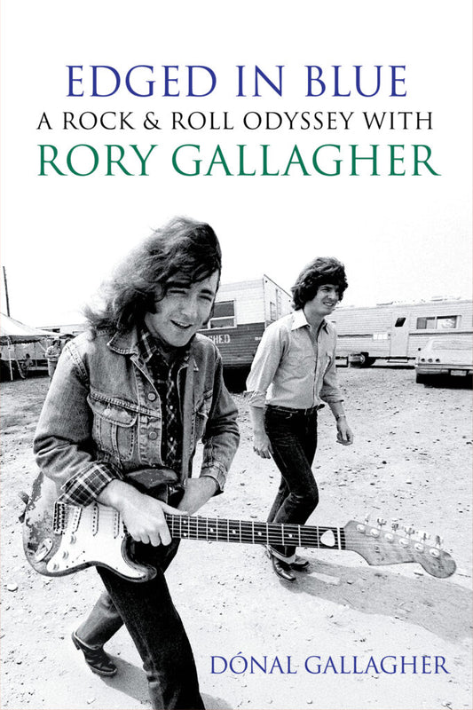 GALLAGHER, RORY / DONAL GALLAGHER - EDGED IN BLUE: A ROCK 'N' ROLL ODYSSEY - BK